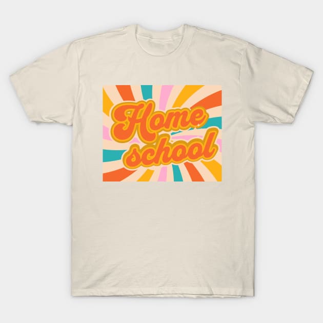 Groovy Homeschool T-Shirt by BeeDesignzzz